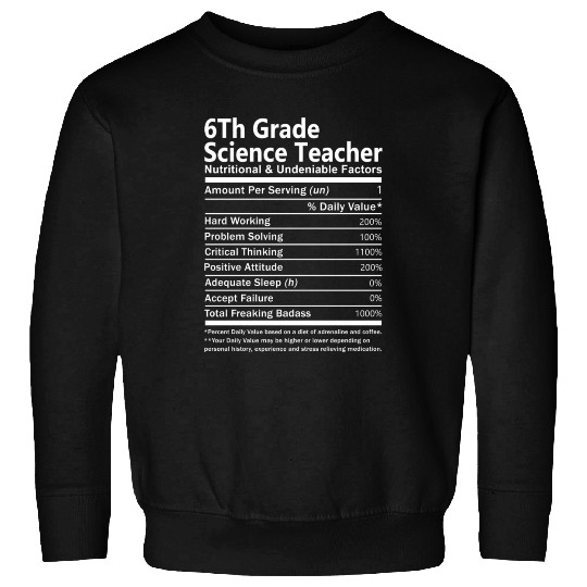 6Th Grade Science Teacher Sweatshirts - Nutritional An