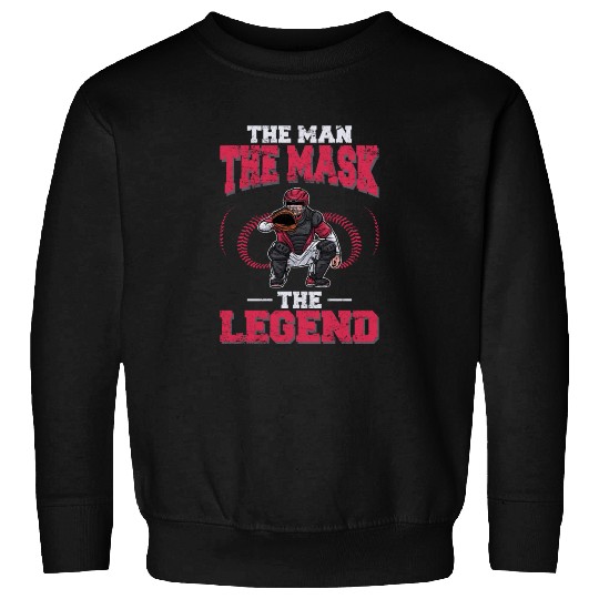 Baseball Catcher The Man The Mask The Legend Baseb Sweatshirts