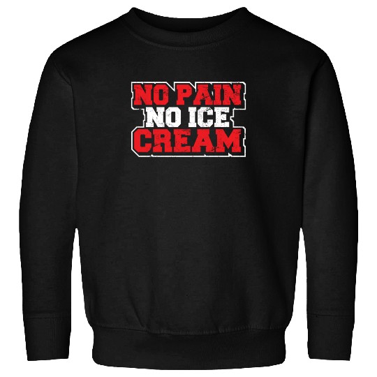 No Pain No Ice Cream Funny Gym Saying Workout Card Sweatshirts