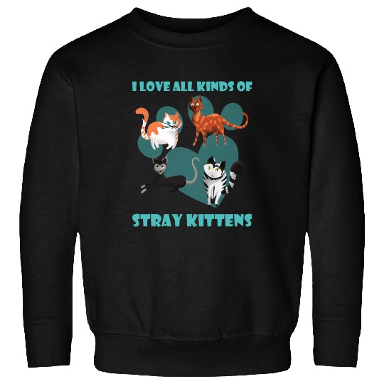 I love all kinds of stray cats stray kitten rescue Sweatshirts