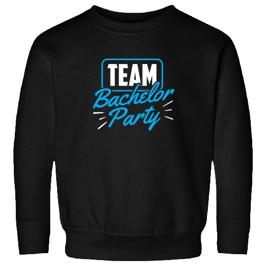 Team Bachelor Party Bride Groom Sweatshirts