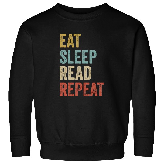 Eat Sleep Read Repeat Book Reader Sweatshirts