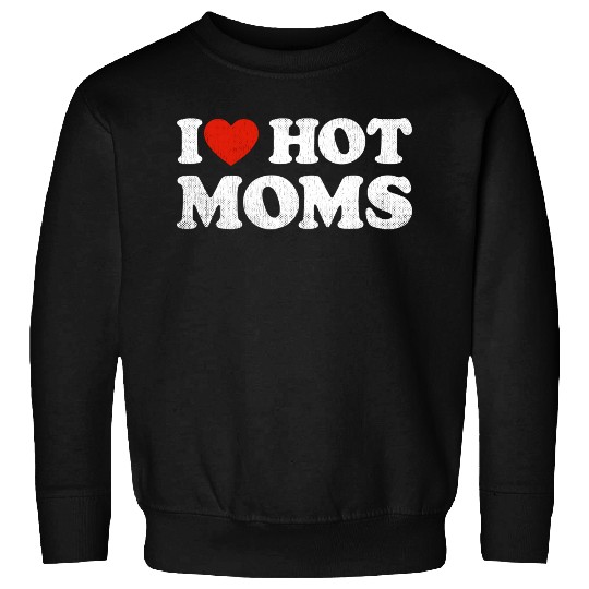 I Heart Hot Moms Y2K Adult Humor Distressed I Sweatshirts
