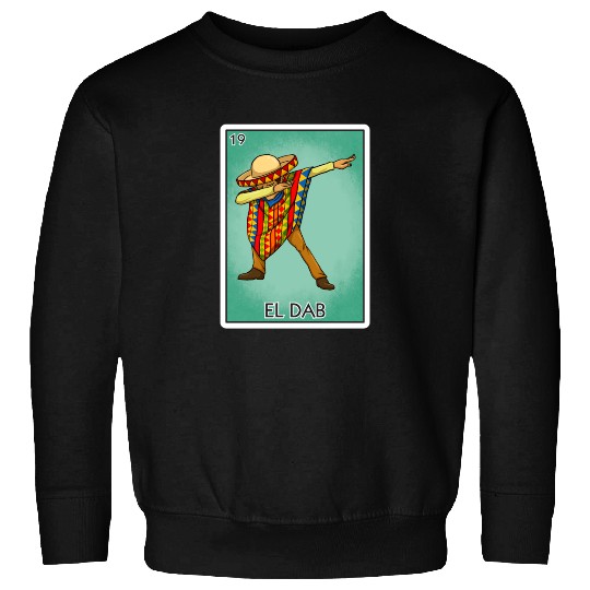 El Dab The Mexican Dab Card Mexican Lottery Card Sweatshirts