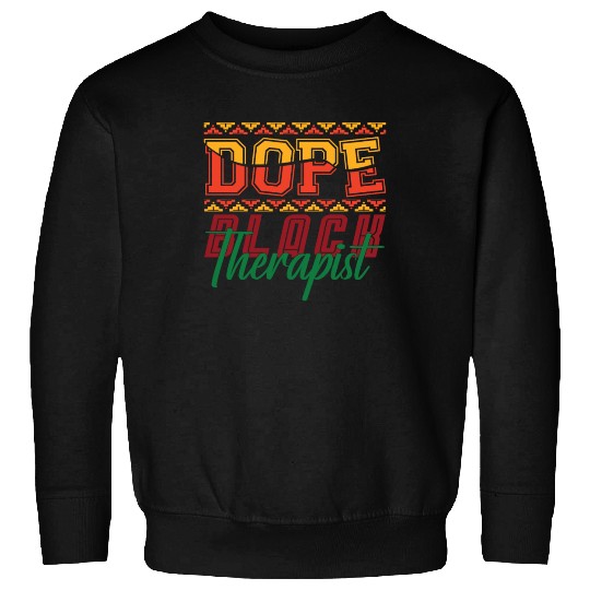 Dope Black Therapist Counseling Psychology Black Sweatshirts