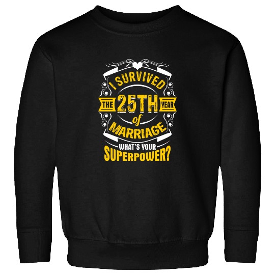 I Survived 25th of Marriage What's Your Superpower Sweatshirts