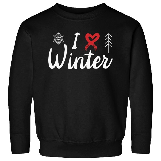 I Love Winter, Snow, Cold And Snowman Sweatshirts