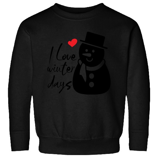 I Love Winter, Snow, Cold And Snowman Sweatshirts