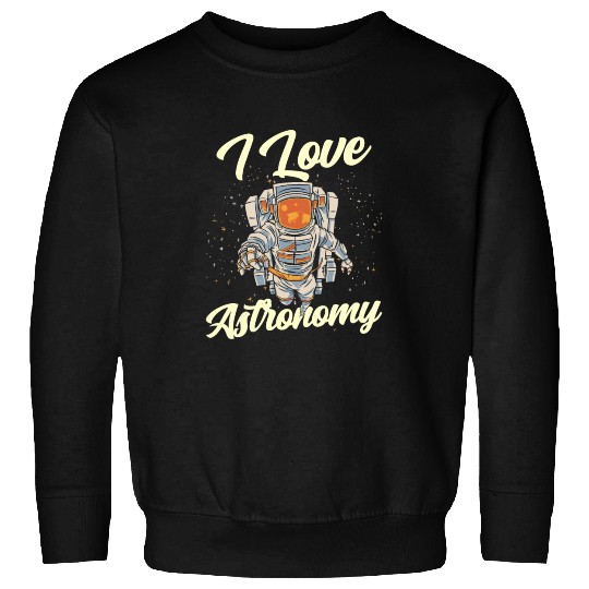 I Love Astronomy Rocket Space Planets Astronaut Sweatshirts