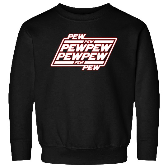 Pew Pew Pew Sweatshirts