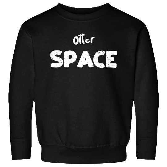 Otter Space - Science Sweatshirts