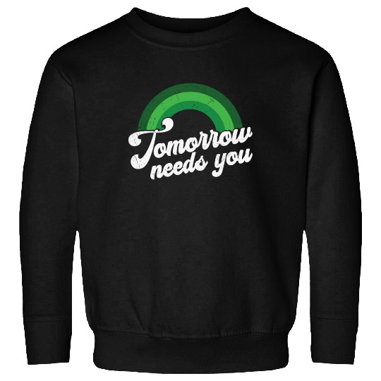 Rainbow Mental Health Tomorrow Needs You Sweatshirts