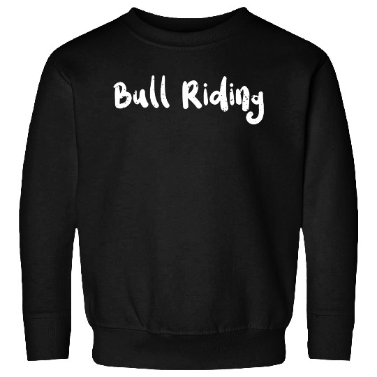 Bull Riding - Texas Sweatshirts