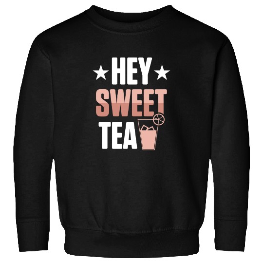 Funny Hey Sweet Tea Glass Drinking Iced Tea Sweatshirts