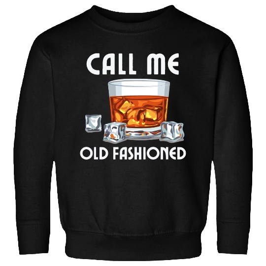 Call Me Old Fashioned. Funny Whiskey. Sweatshirts