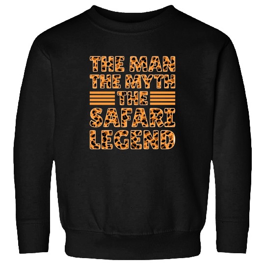African Safari The Man The Myth The Safari Legend Sweatshirts