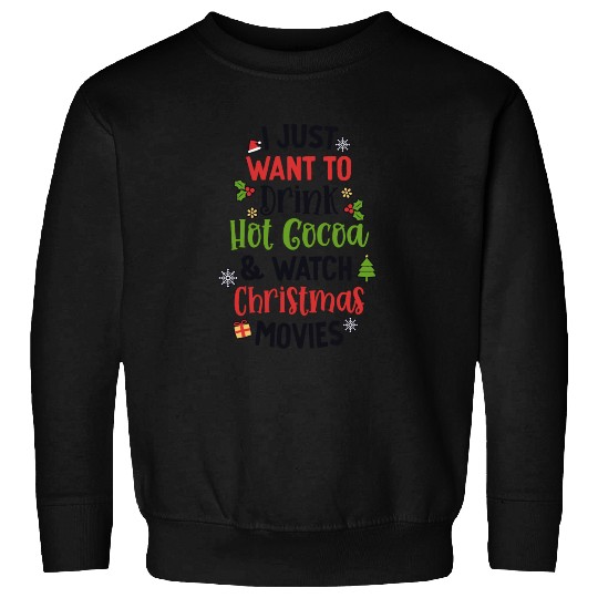 Drink Hot Cocoa And Watch Christmas Movies Cute Sweatshirts