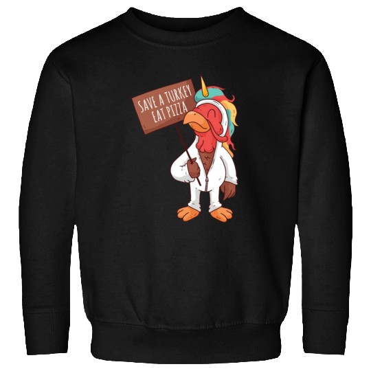 Save A Turkey Eat Pizza Sweatshirts