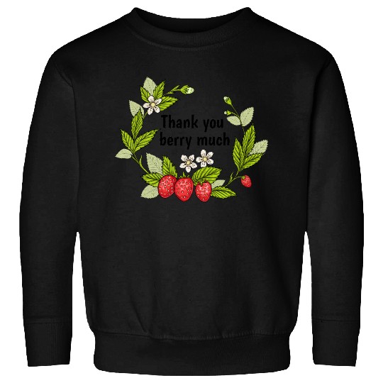 Thank you berry much, cute pun with strawberry Sweatshirts