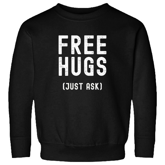 Free Hugs Jusk Ask Sweatshirts