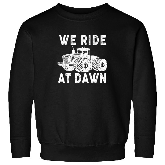 We Ride At Dawn Dad Lawn Mower Make Laugh Day Yard Sweatshirts