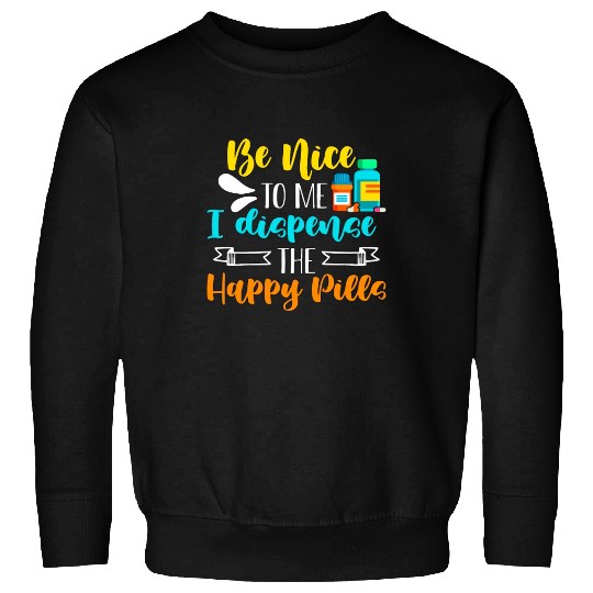 Pharmacy Technician Be Nice To Me Loves Medication Sweatshirts