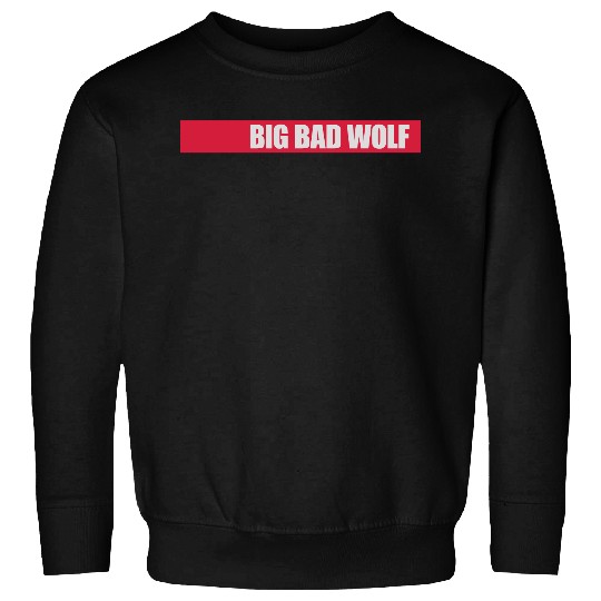 big bad wolf quote Sweatshirts