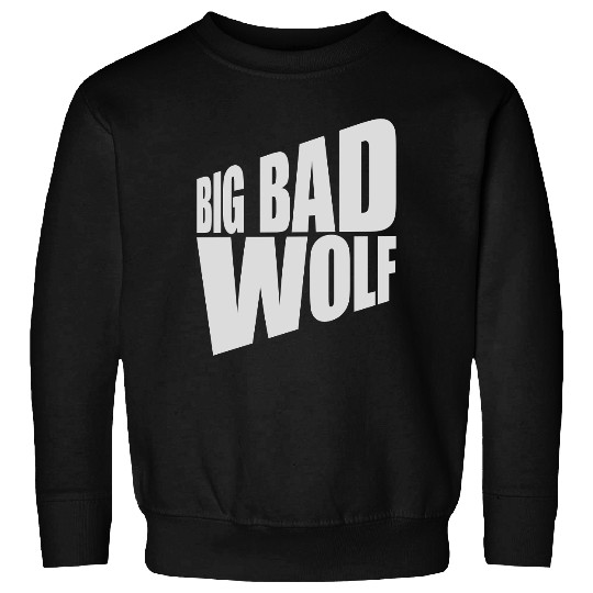 big bad wolf quote Sweatshirts
