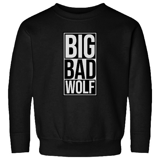 big bad wolf quote Sweatshirts