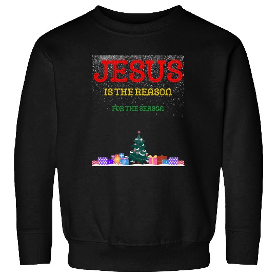 Jesus is the reason for the season Sweatshirts