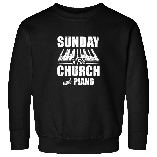Sunday Is For Church And Piano Christian Believer Sweatshirts