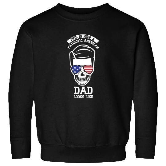 This Is How A Patriotic American Dad Looks Like US Sweatshirts