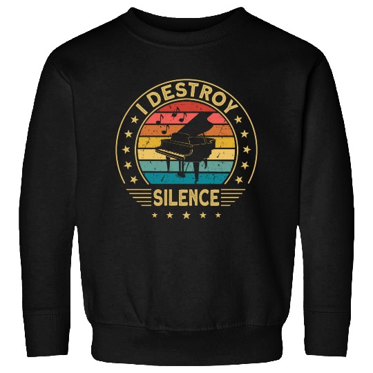 Pianist Piano I Destroy Silence loud music Sweatshirts