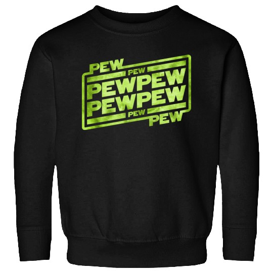 Pew Pew Pew Sweatshirts