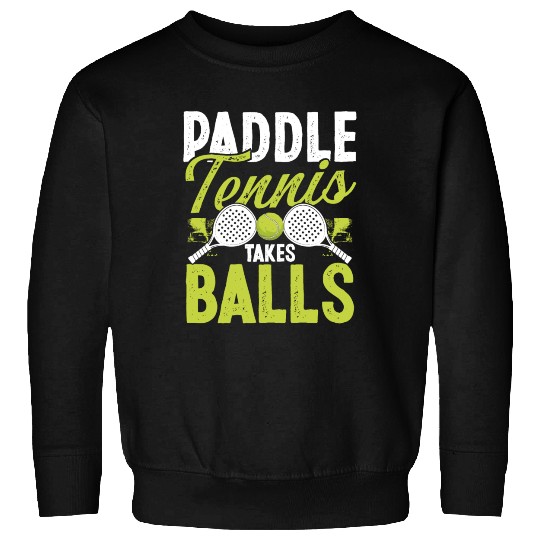 Paddle Tennis Player Match Paddle takes Balls Sweatshirts