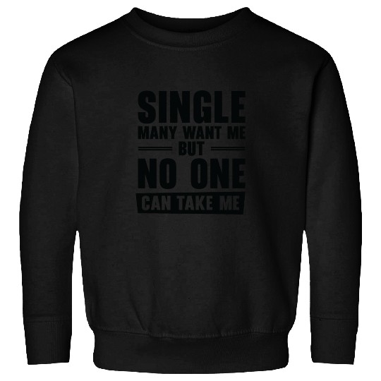 Single Relationship Solo Independent Single Quotes Sweatshirts