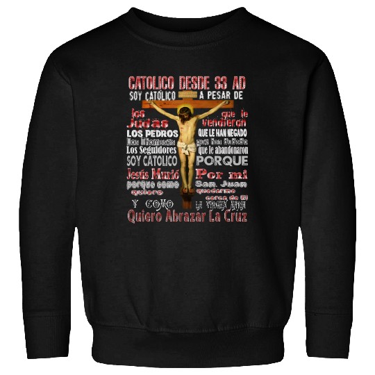 Jesus en la cruz Catolico Desde 33 AD Spanish Sweatshirts
