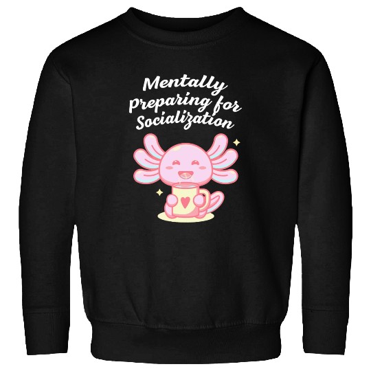 Mentally Preparing for Socialization Nerd Introver Sweatshirts