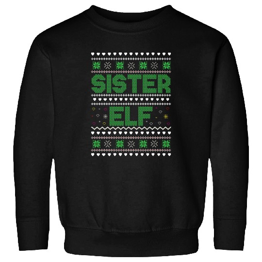 Sister Elf funny ugly christmas Sweatshirts