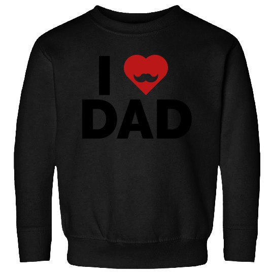 I Love Dad Sweatshirts
