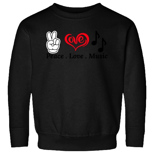 Peace ,Love , Music Sweatshirts