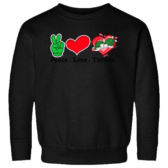 Peace ,Love , Turtles Sweatshirts