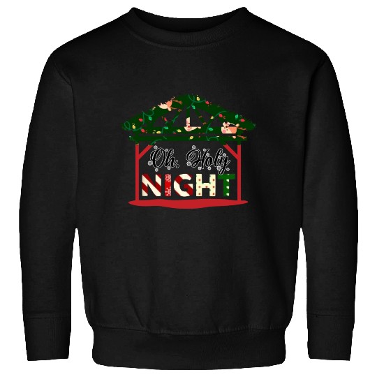 Oh Holy Night Sweatshirts