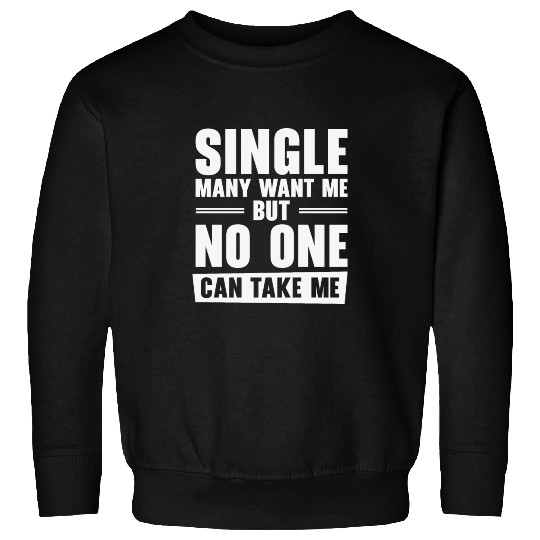 Single Relationship Solo Independent Single Quotes Sweatshirts