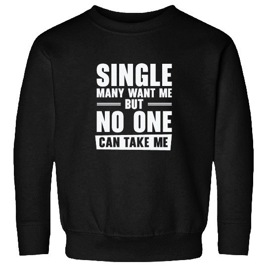 Single Relationship Solo Independent Single Quotes Sweatshirts