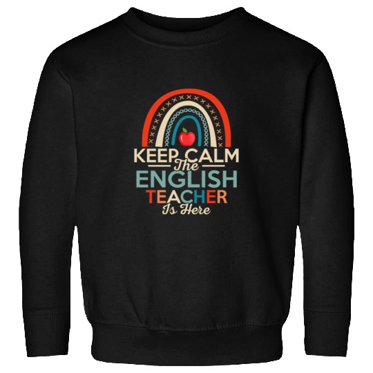 Keep Calm The English Teacher Is Here Language Gra Sweatshirts