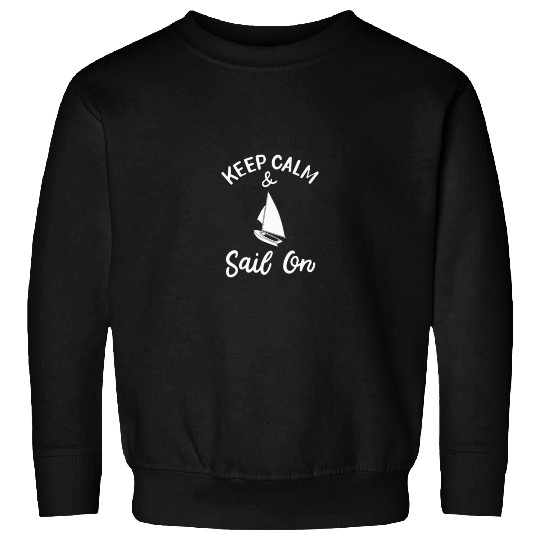 Sailing Keep Calm And Sail On Sweatshirts