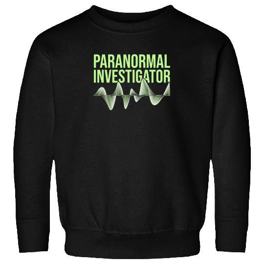 Ghost Hunting Paranormal Investigator Sweatshirts