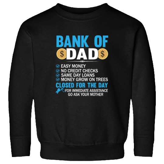 Bank Of Dad Easy Money No Credit Checks Same Day Sweatshirts