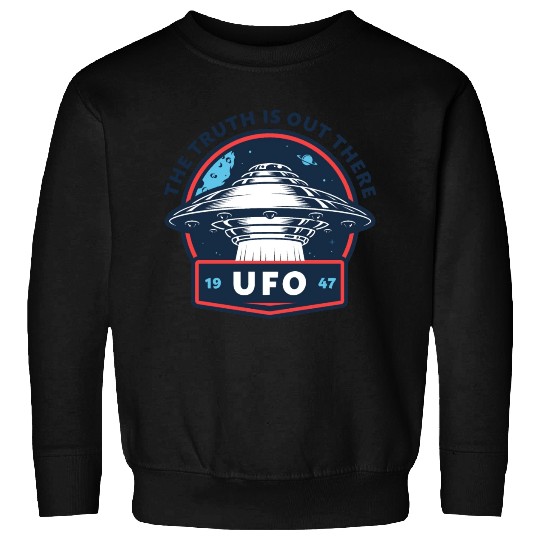 UFO 1947 The Truth Is Out There Sweatshirts